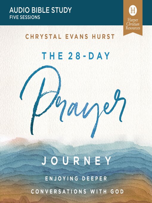Title details for The 28-Day Prayer Journey by Chrystal Evans Hurst - Wait list